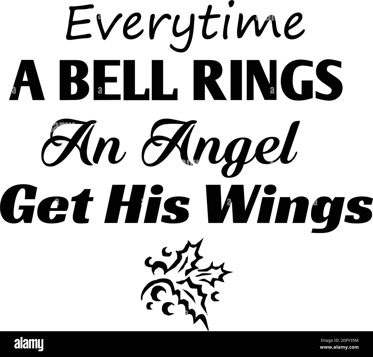 Every time a bell rings an angel get His wings, Best Christmas Quote,  Typography for print or use as poster, card, flyer or T Shirt Stock Vector  Image & Art - Alamy