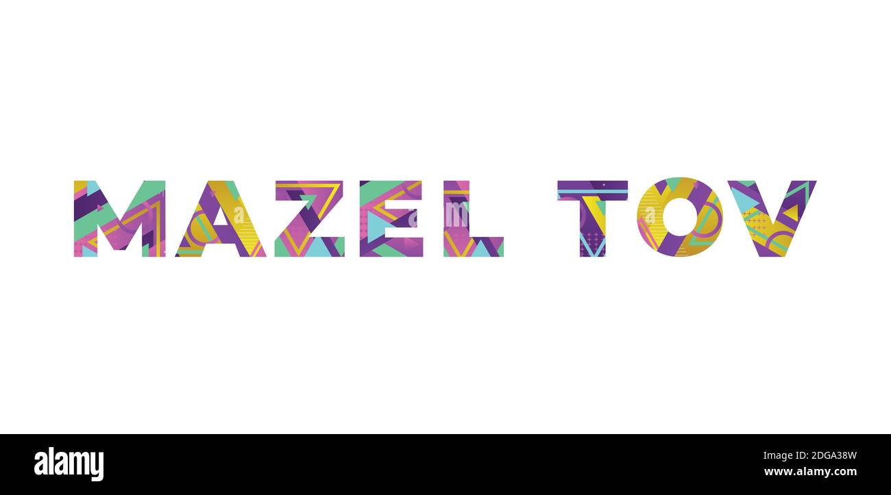 The words MAZEL TOV concept written in colorful retro shapes and colors