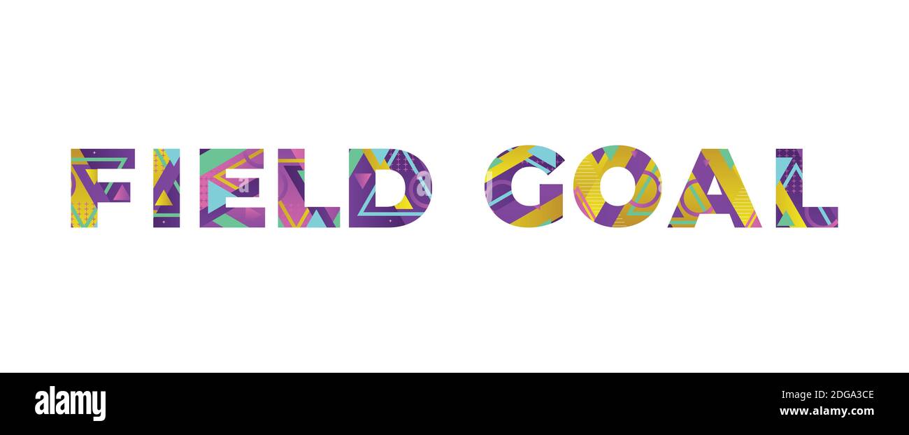 The words FIELD GOAL concept written in colorful retro shapes and