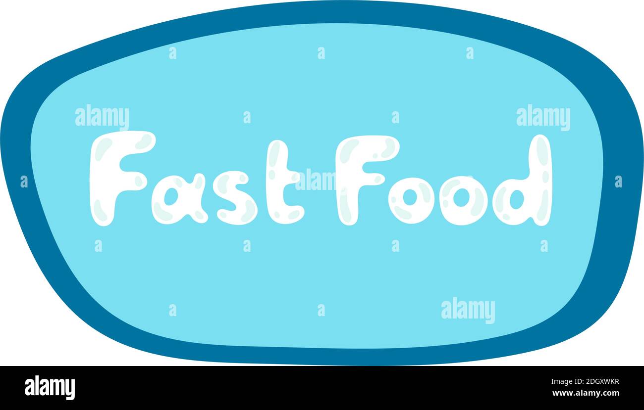 Fast food text on an oval speech bubble. Blue colors. Vector ...