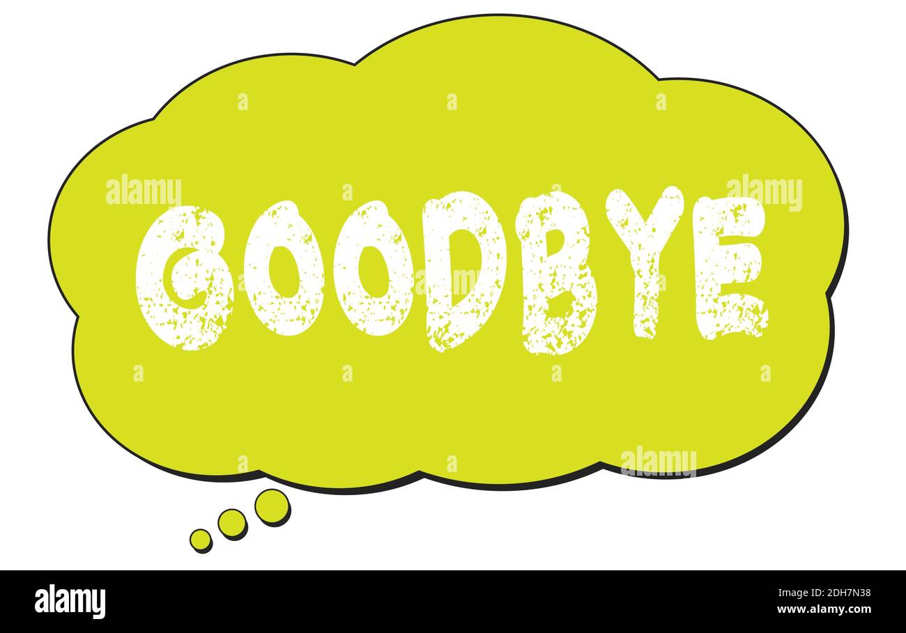 GOODBYE text written on a light green thought cloud bubble. Stock Photo