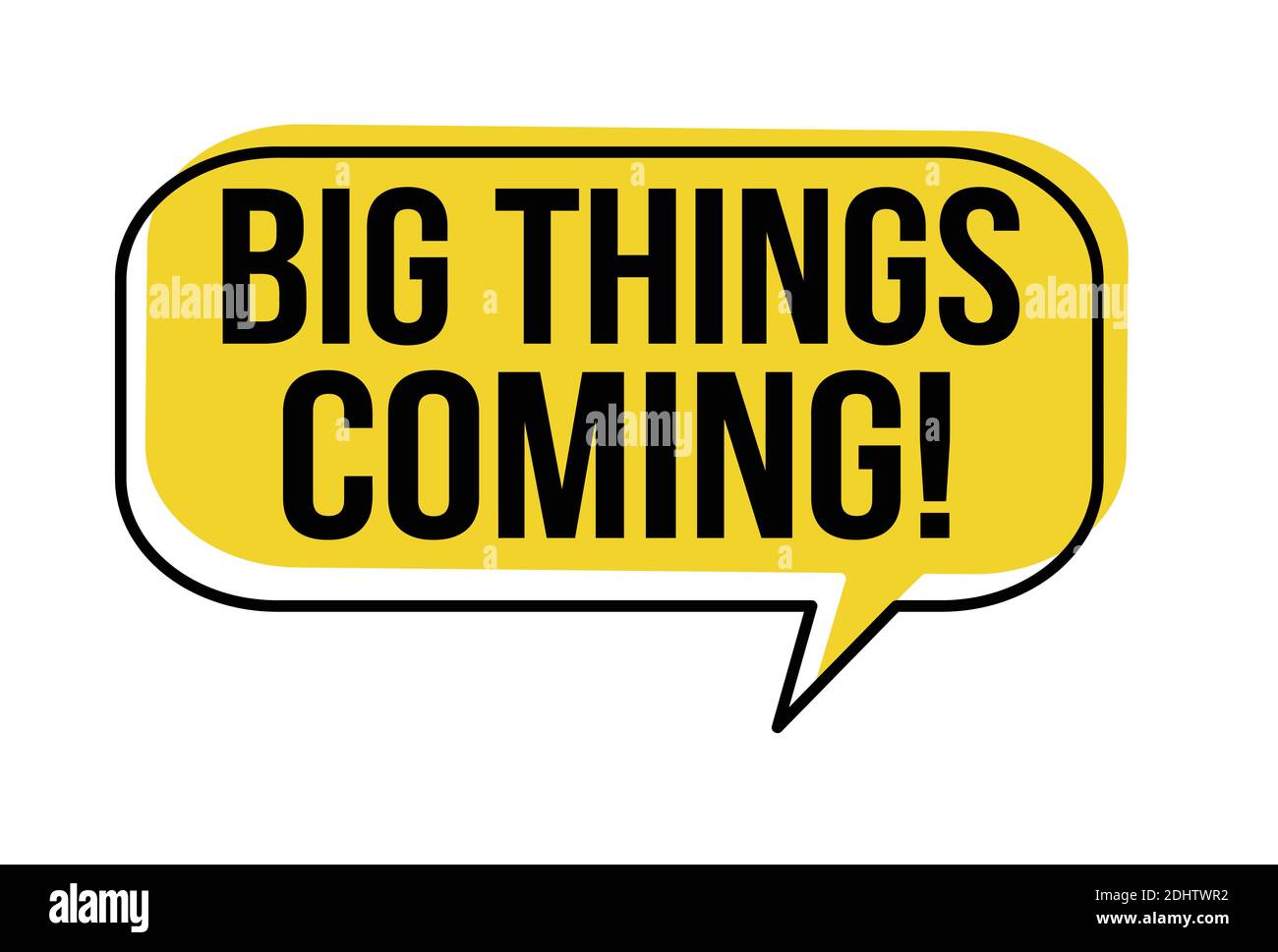 Big things coming speech bubble on white background, vector illustration Stock Vector