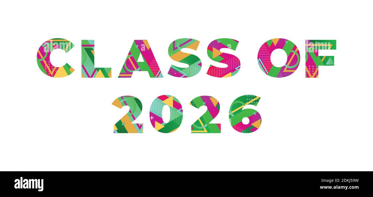 The words CLASS OF 2026 concept written in colorful retro shapes and