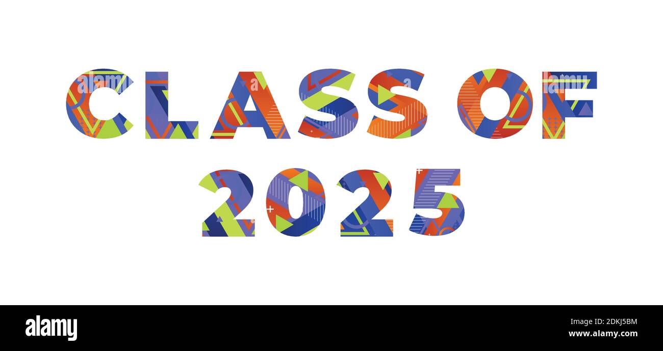 The words CLASS OF 2025 concept written in colorful retro shapes and
