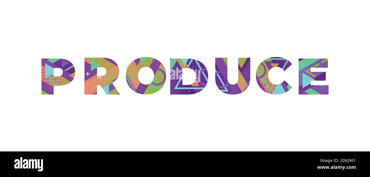 The word PRODUCE concept written in colorful retro shapes and colors