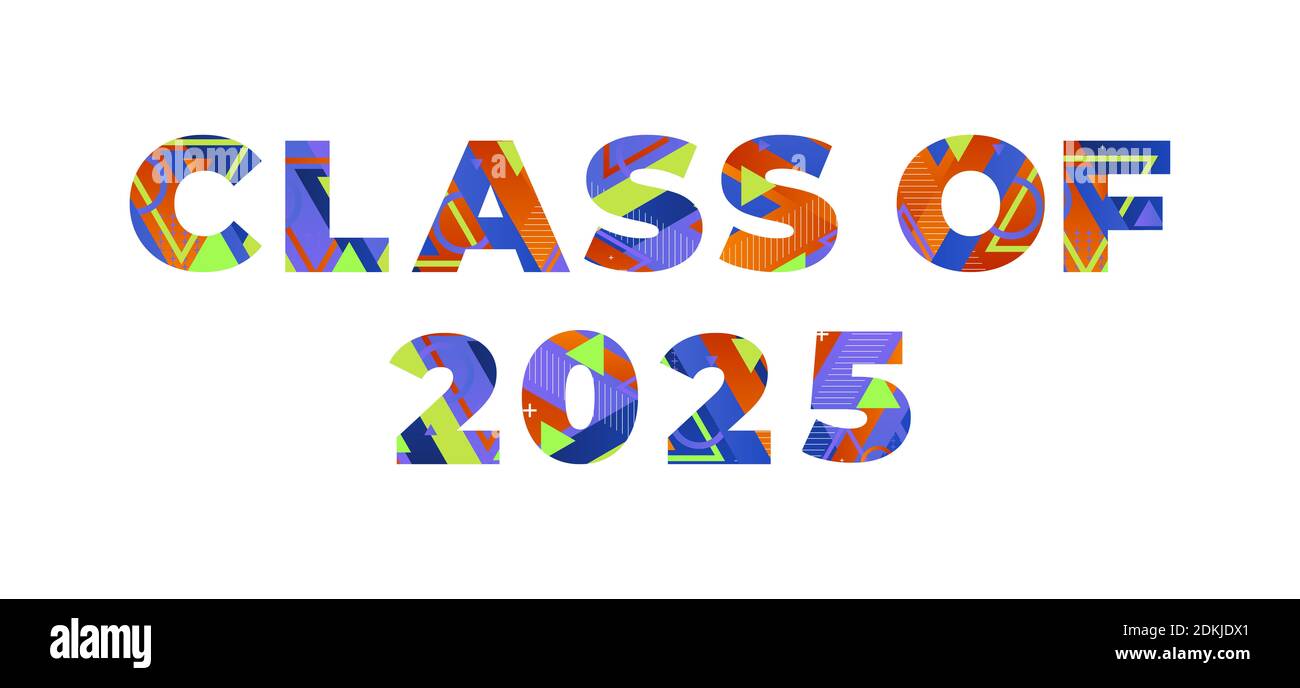 The words CLASS OF 2025 concept written in colorful retro shapes and