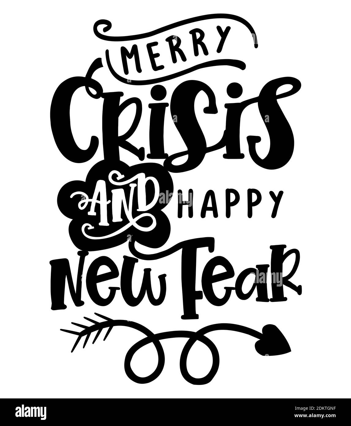Merry Crisis and Happy New Fear funny lettering phrase. Social