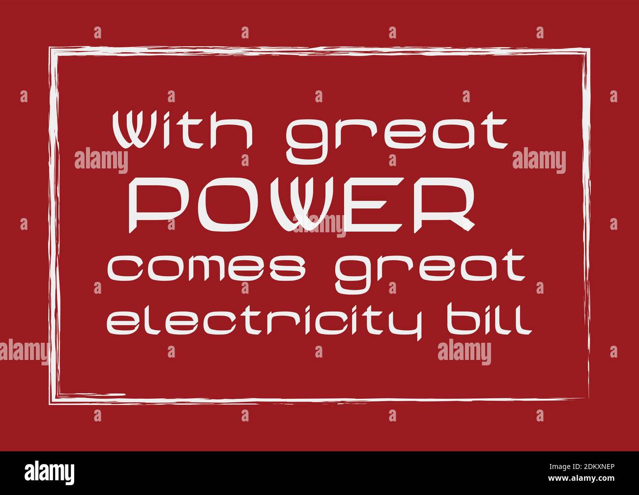 With great power comes great electricity bill Inspiring quote Vector