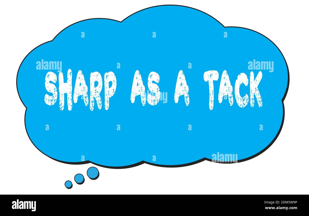 Sharp as a tack text written on a blue thought cloud bubble stock photo