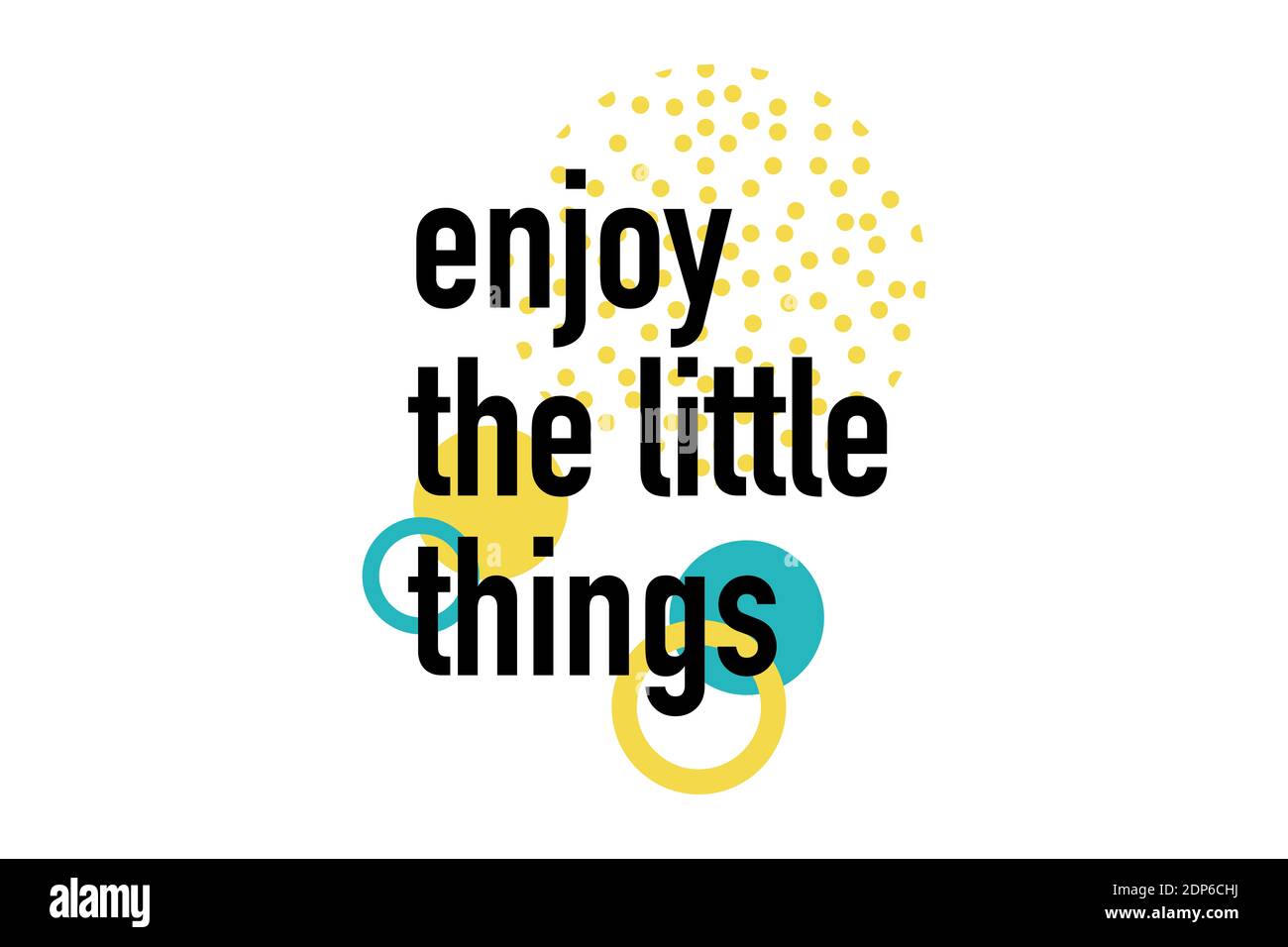 Playful, lively graphic design of a saying 'Enjoy the Little Things' with colorful circles in yellow, blue and black colors. Modern typography Stock Photo