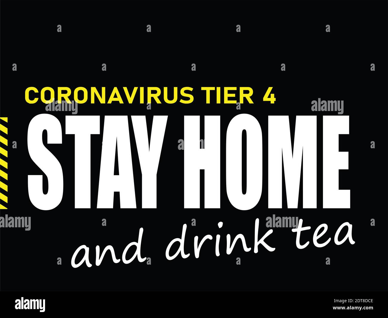 CORONAVIRUS TIER 4 STAY HOME. Poster on a black background. Used in the United Kingdom to alert the public about the higest lockdown level. Illustrati Stock Photo
