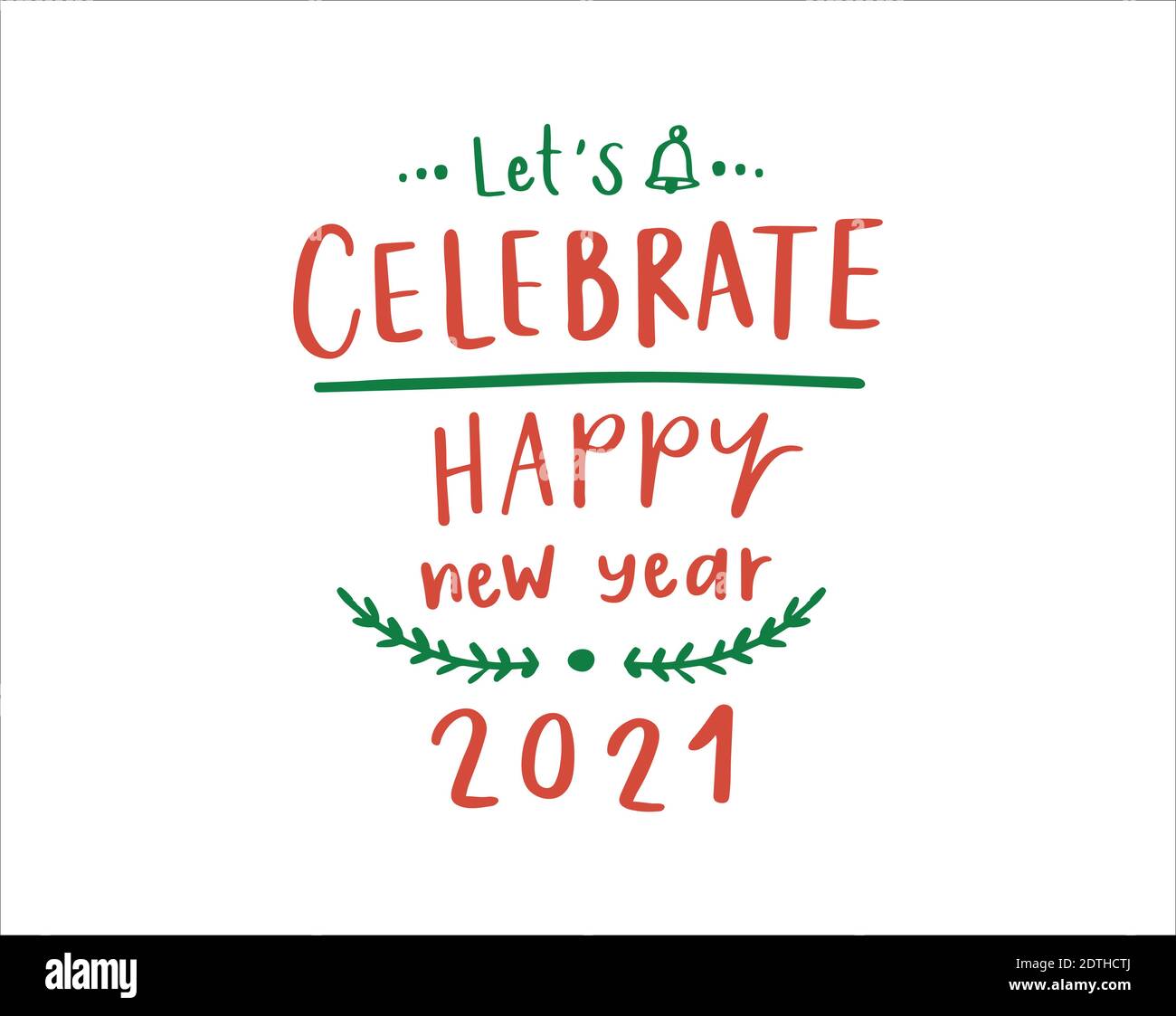 Let's celebrate happy new year 2021 hand drawn text on white background Stock Vector