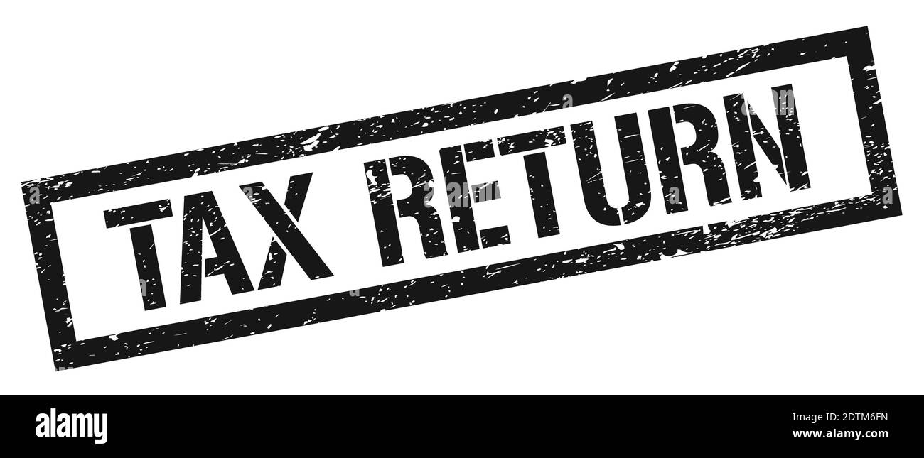 TAX RETURN black grungy rectangle stamp sign Stock Photo Alamy
