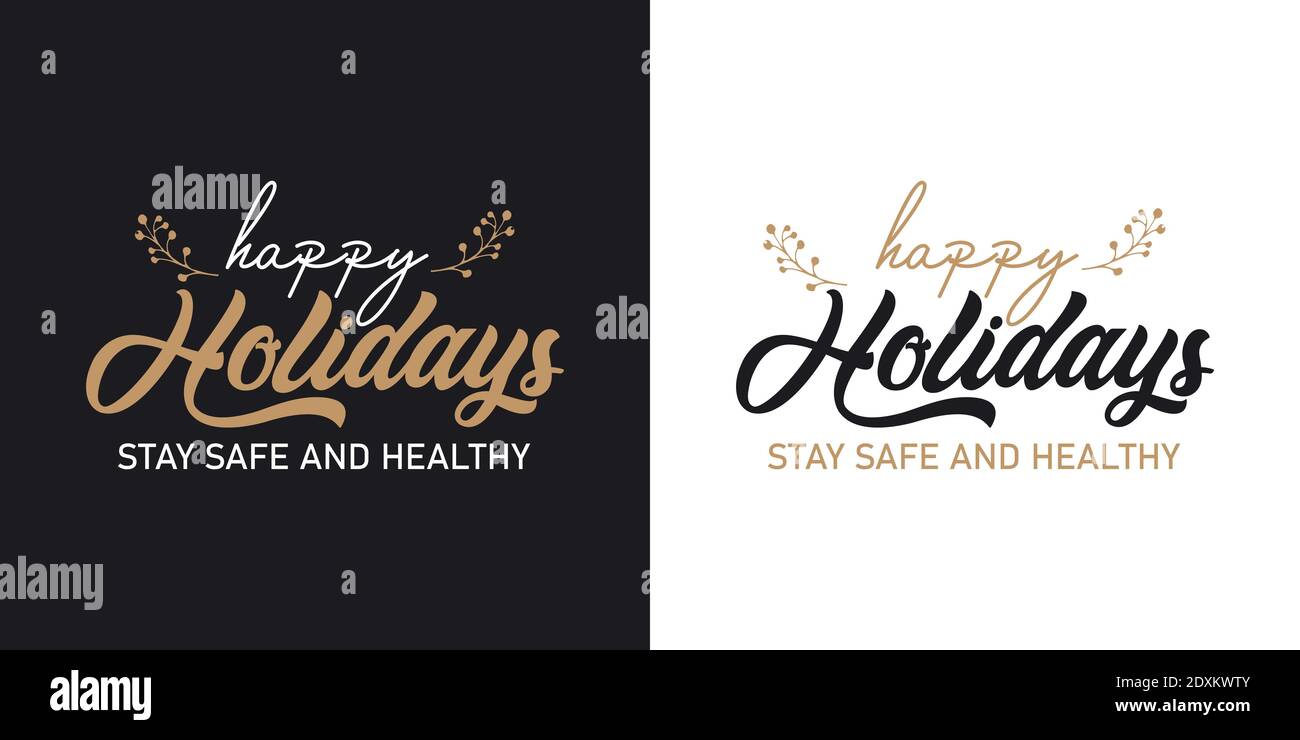 Happy Holidays ,Stay safe and healthy Text Lettering hand written