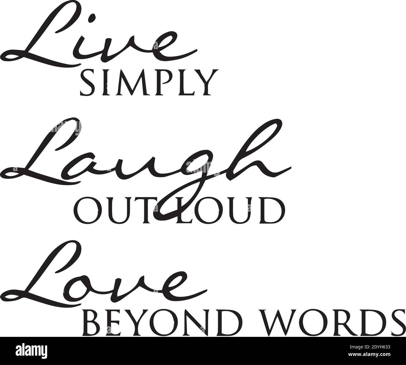 Live Simply, Laugh Out Loud, Love Beyond Word Logo Sign Inspirational Quotes And Motivational Typography Art Lettering Composition Design Stock Vector Image & Art - Alamy