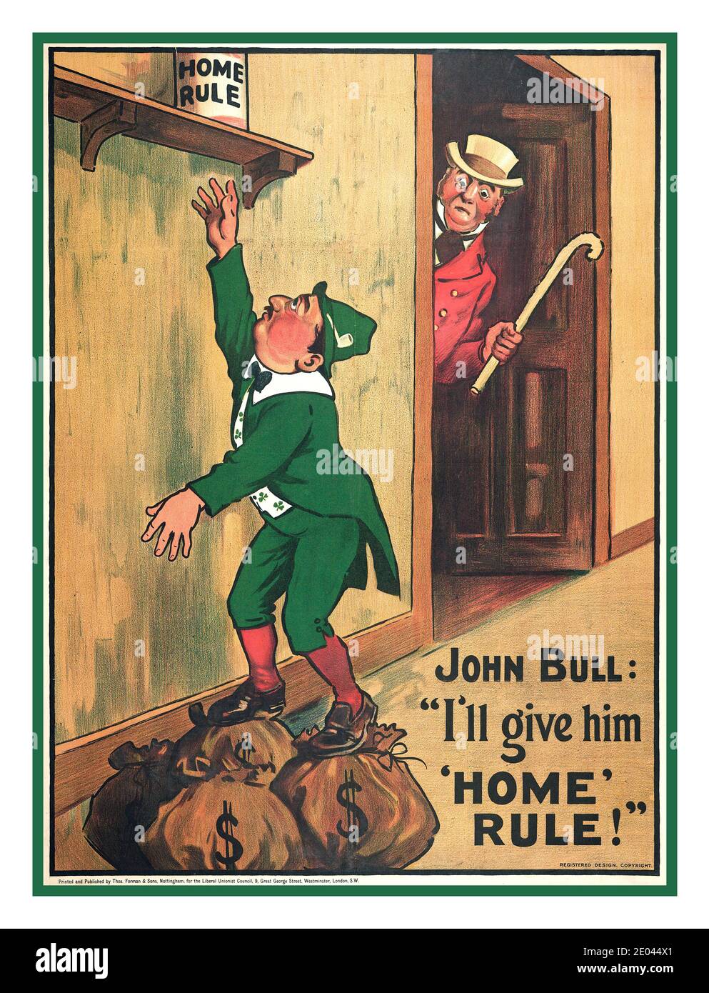 1900’s Irish Home Rule Propaganda Poster Full colour lithograph depicting John Redmond, dressed in Kelly green with a waistcoat covered in shamrocks, standing on some money bags containing US dollars, and reaching up for a jar on a shelf above him called 'Home Rule'. John Bull is seen emerging from a door behind Redmond, brandishing a walking stick. Poster produced for the Liberal Unionist Council, 9 Great George Street, Westminster, London. Printer: Thomas Forman and Sons: Nottingham Date: c1905-c1910 Stock Photo