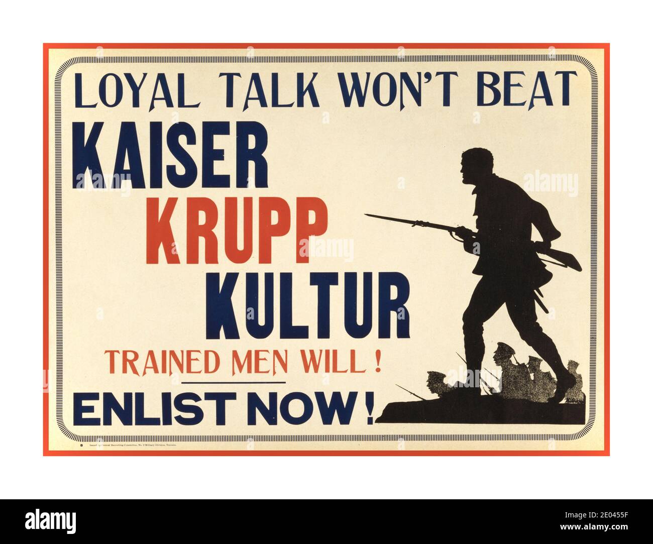 Vintage WW1 PROPAGANDA  1914 “Loyal talk won't beat Kaiser Krupp Kulture, trained men will! Enlist now!” Recruitment Poster shows silhouette of soldiers in battle. Toronto : Central Recruiting Committee, No. 2 Military Division , [between 1914 and 1918] -  Canada.--Canadian Army--Recruiting & enlistment--1910-1920 -  World War, 1914-1918--Recruiting & enlistment--Canada Lithographs--Color--1910-1920. War posters--Canadian--1910-1920. Stock Photo