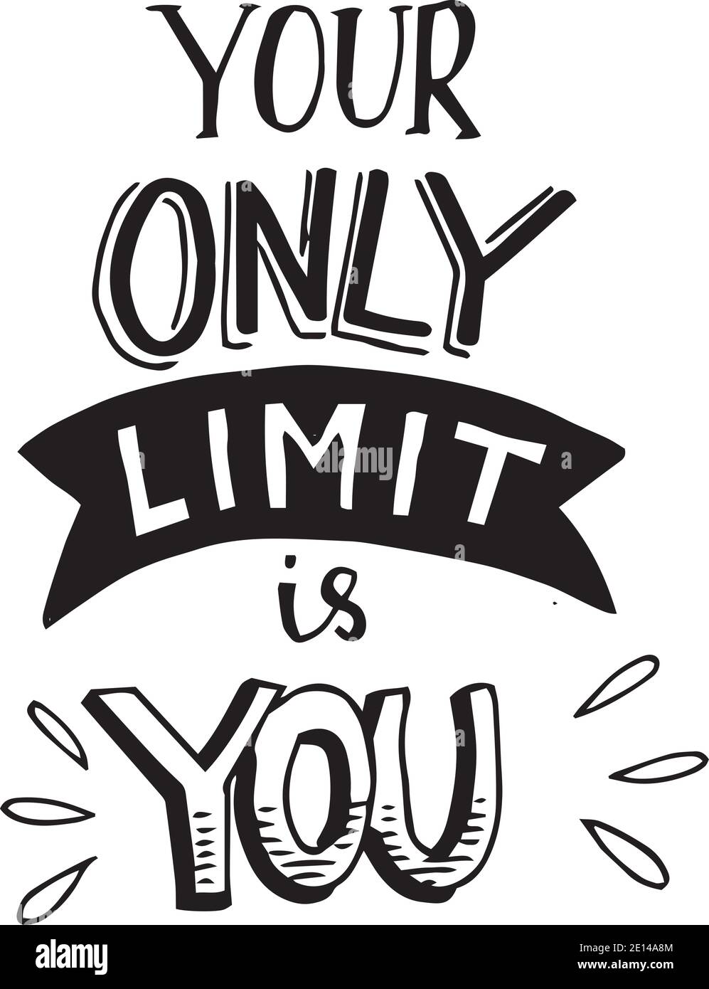 Your Only Limit Is You High Resolution Stock Photography And Images Alamy