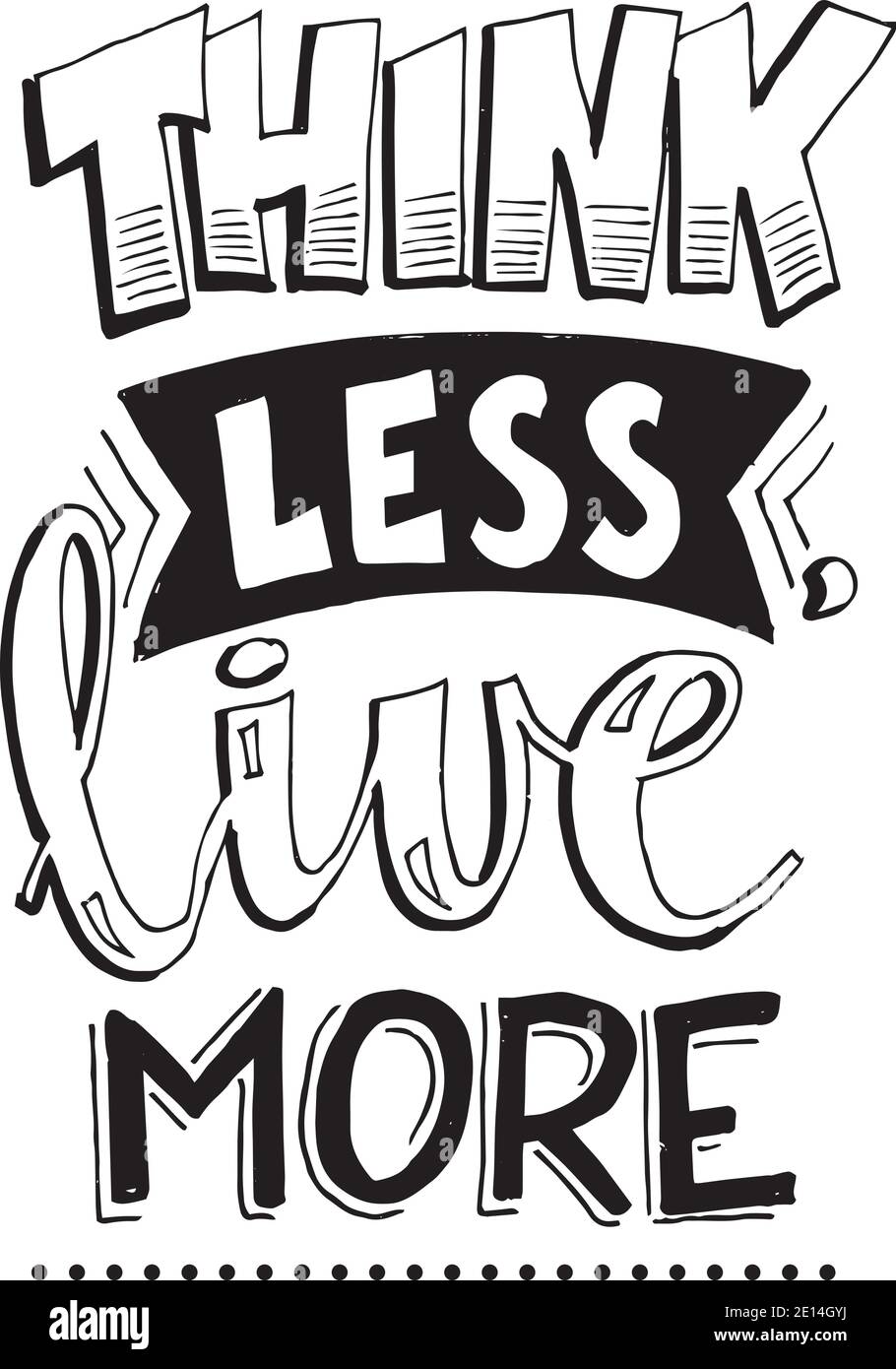 think less live more logo sign inspirational quotes and motivational  typography art lettering composition design Stock Vector Image & Art - Alamy