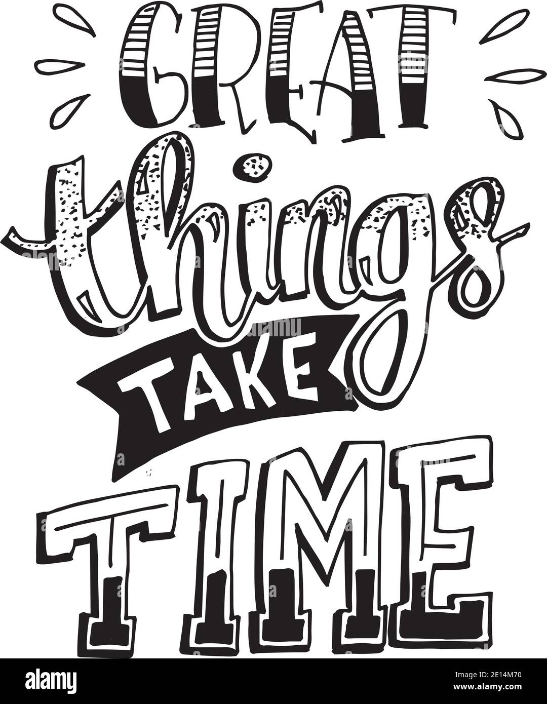 Great Things Take Time Logo Sign Inspirational Quotes And Motivational Typography Art Lettering Composition Design Stock Vector Image Art Alamy
