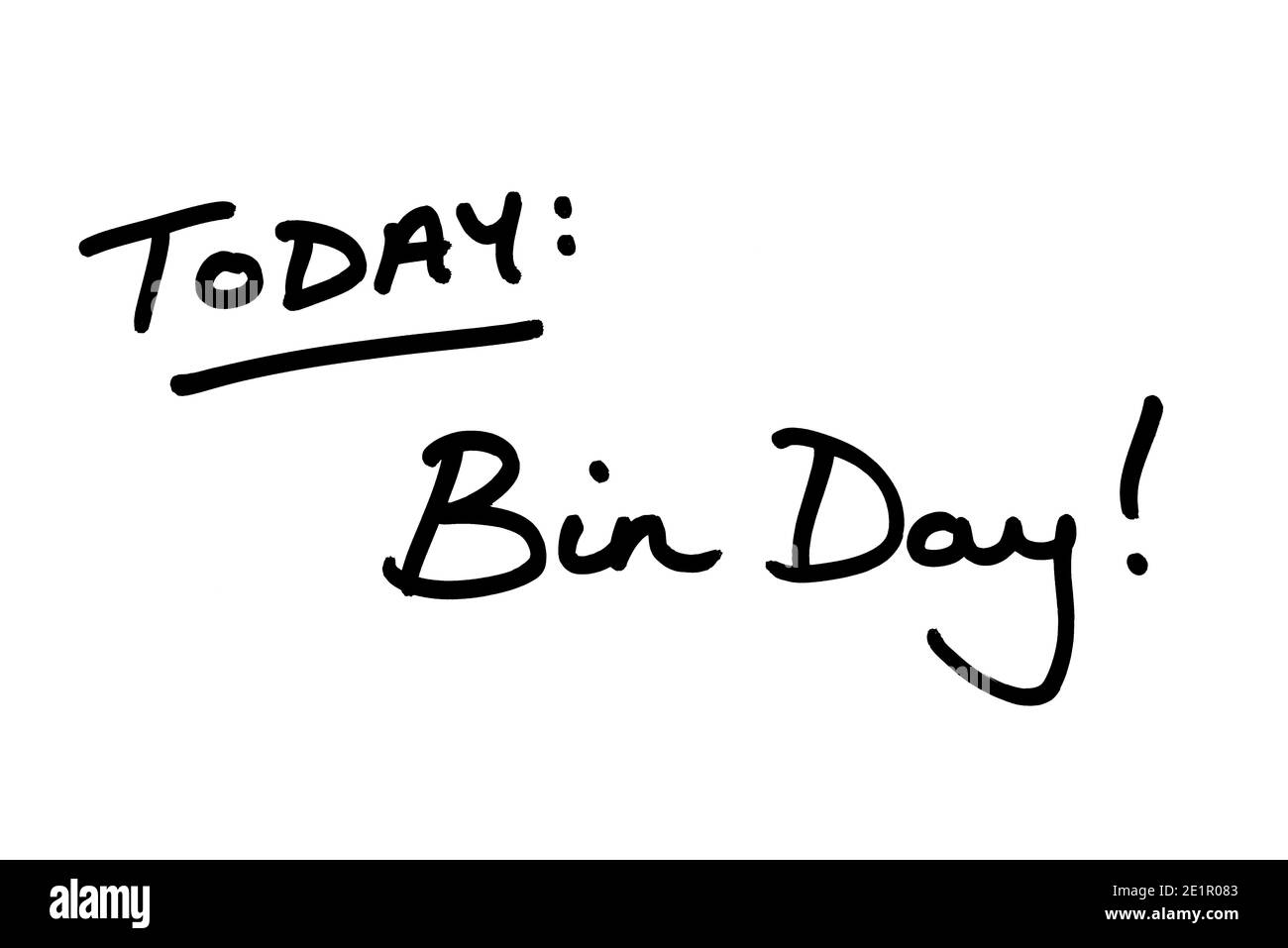 Today - Bin Day handwritten on a white background. Stock Photo