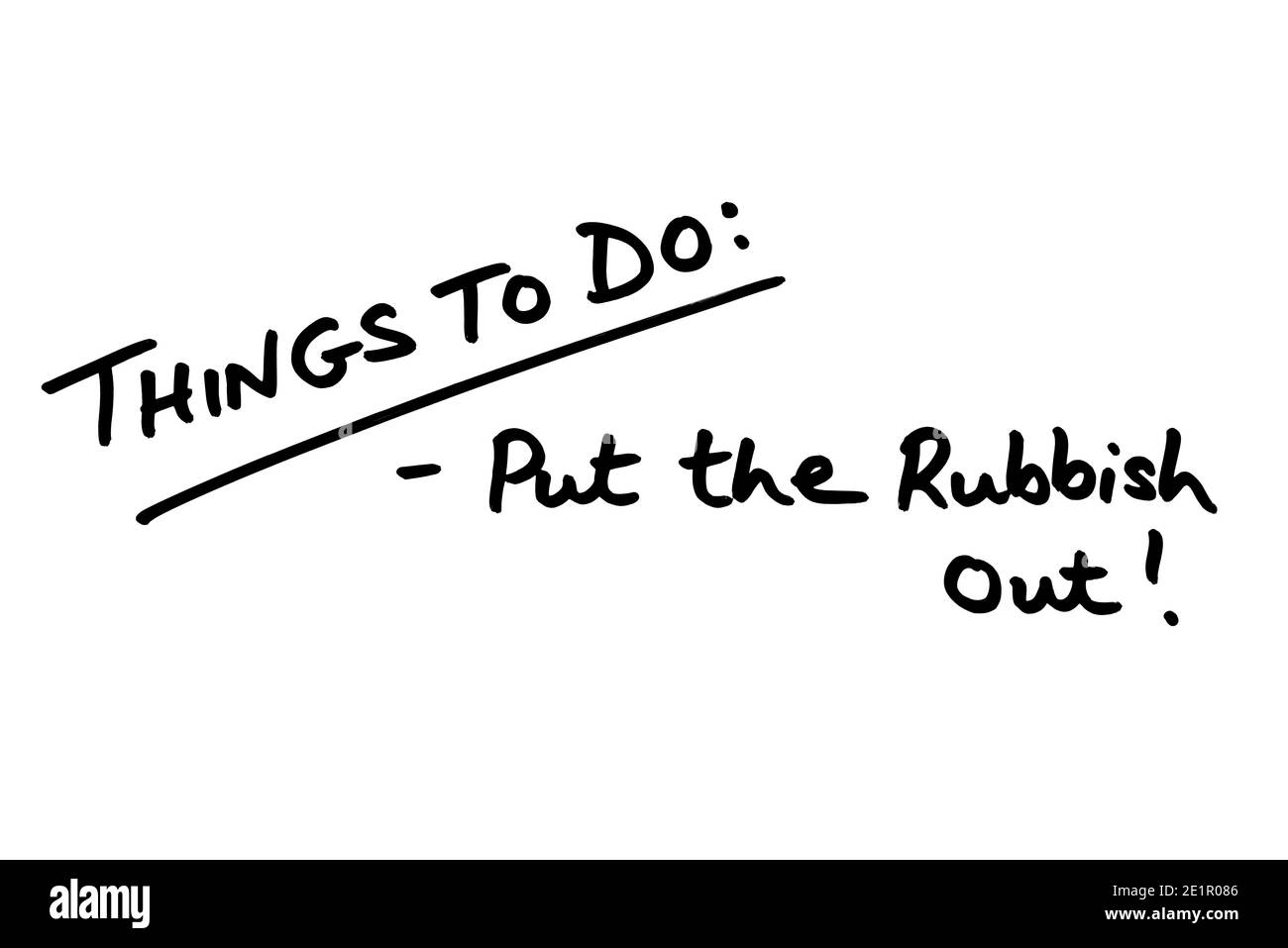 Things To Do - Put the Rubbish Out! handwritten on a white background. Stock Photo