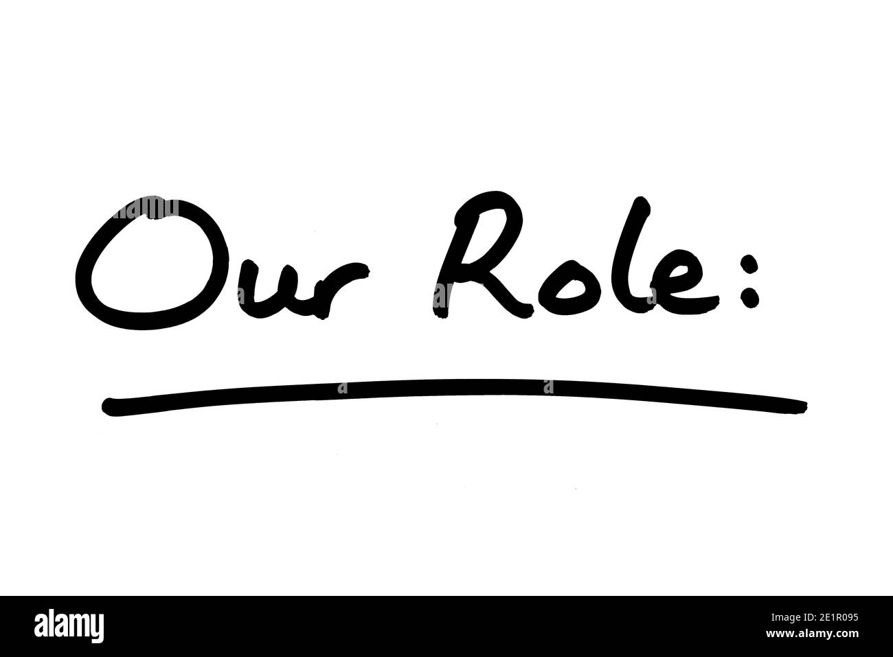 Our Role, handwritten on a white background. Stock Photo