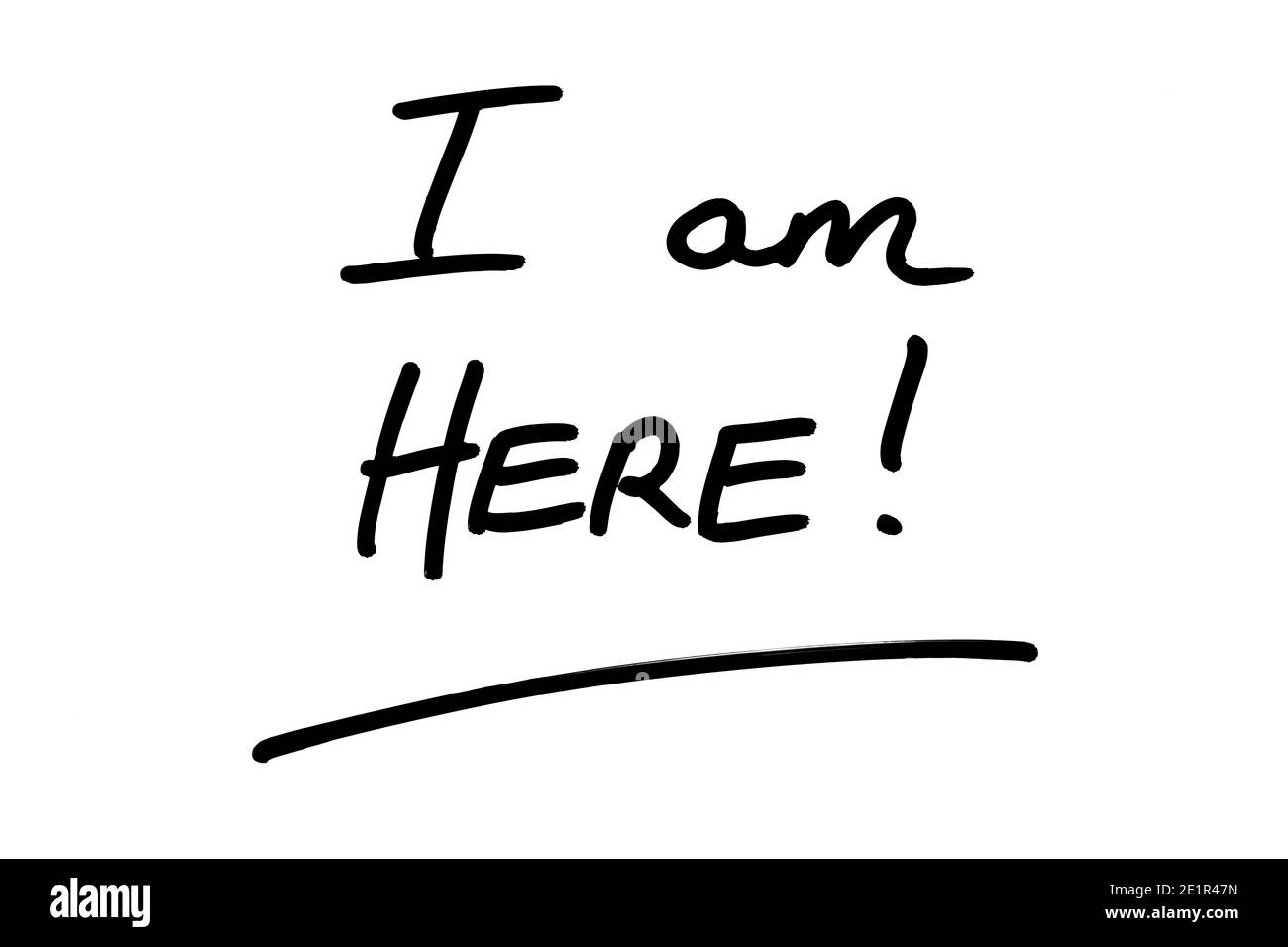I am HERE! handwritten on a white background. Stock Photo