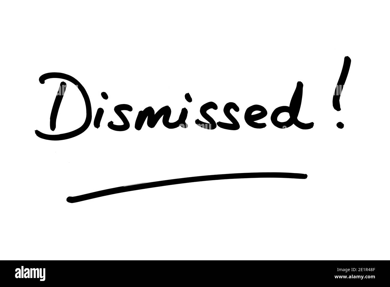 Dismissed! handwritten on a white background. Stock Photo