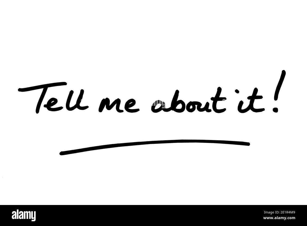Tell me about it! handwritten on a white background Stock Photo Alamy