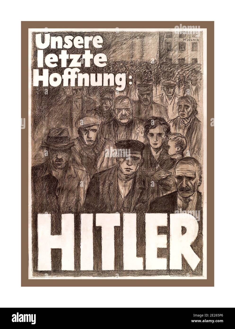 HITLER 1932 German Nazi Propaganda Election Poster 'Our last hope. Hitler' UNSERE LETZTE HOFFNUNG Germany NSDAP elections poster 1930's Stock Photo