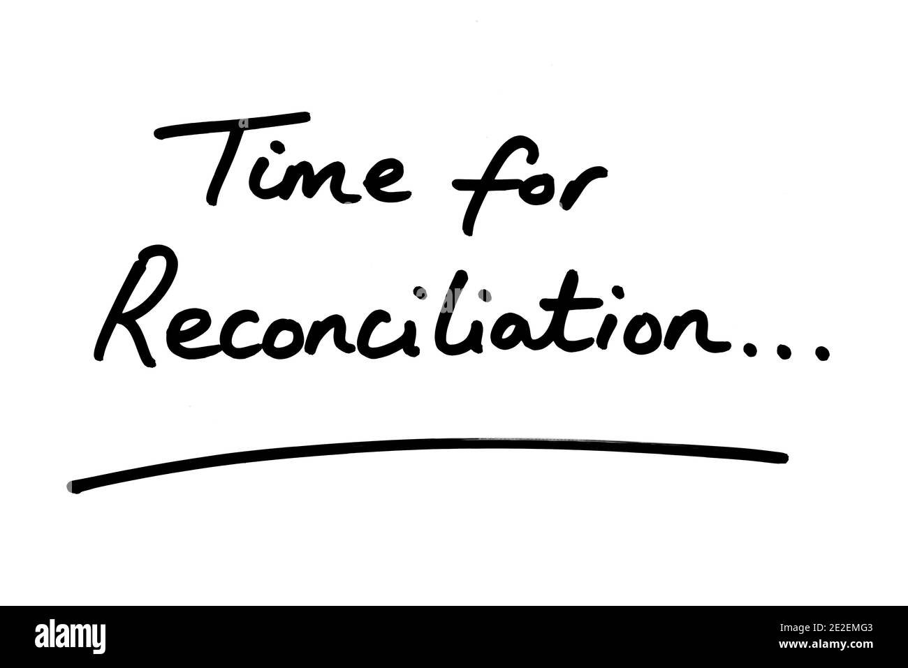 Time for Reconciliation… handwritten on a white background. Stock Photo