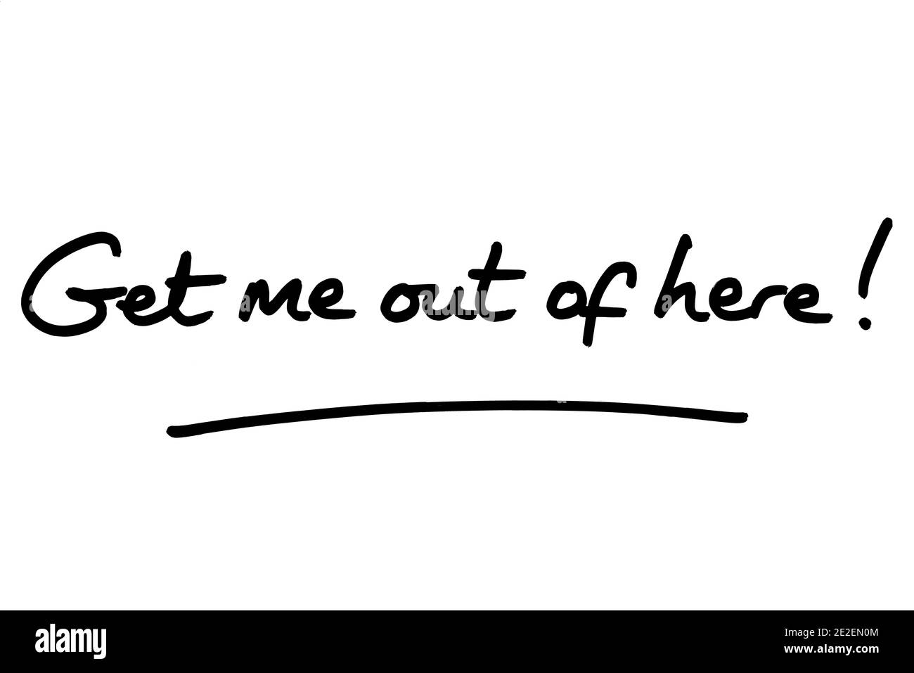 Get me out of here! handwritten on a white background Stock Photo Alamy