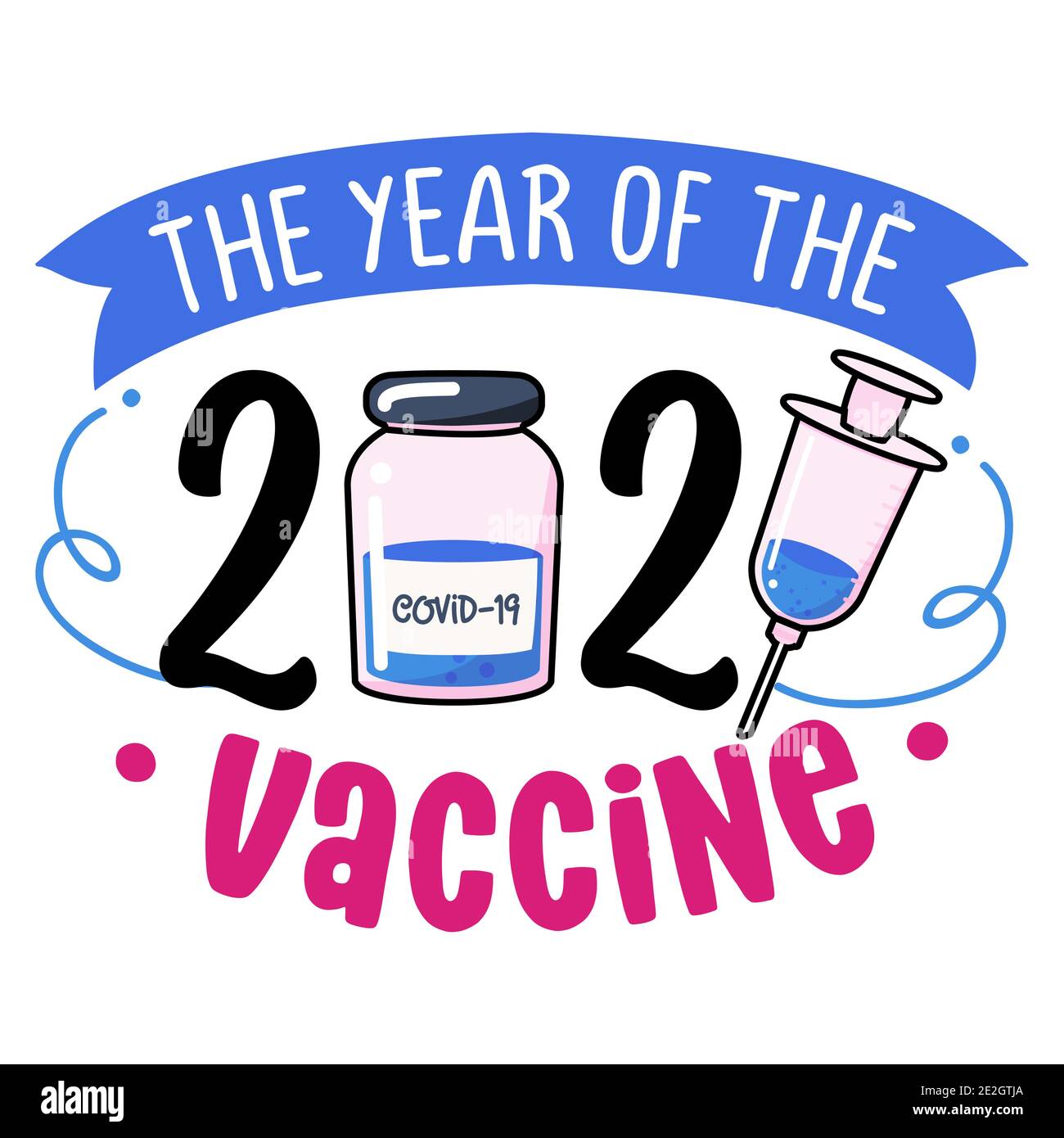 2021 the year of the vaccine - happy new year greeting. Lettering ...