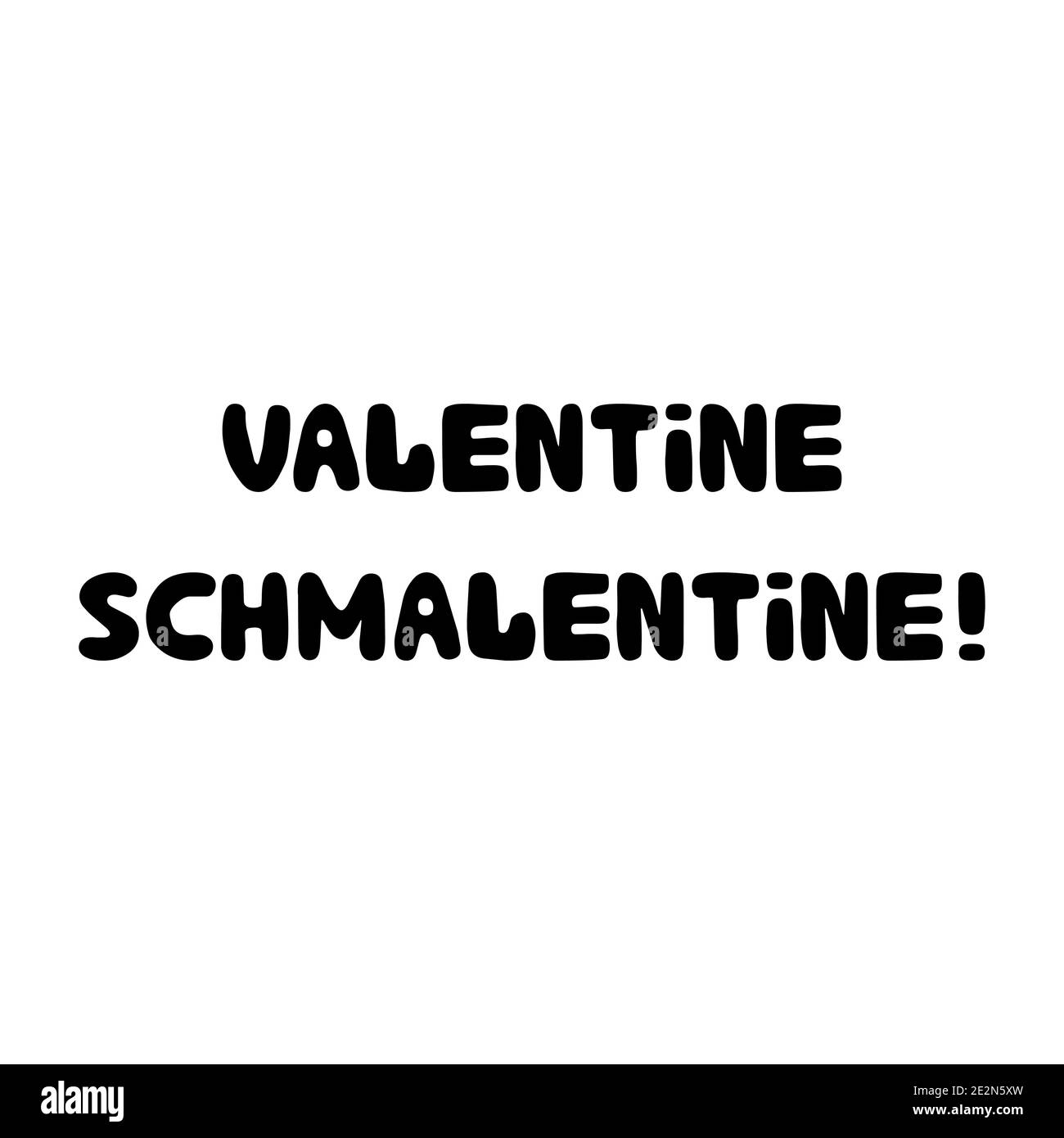 Valentine schmalentine. Handwritten roundish lettering isolated on a white background. Stock Vector