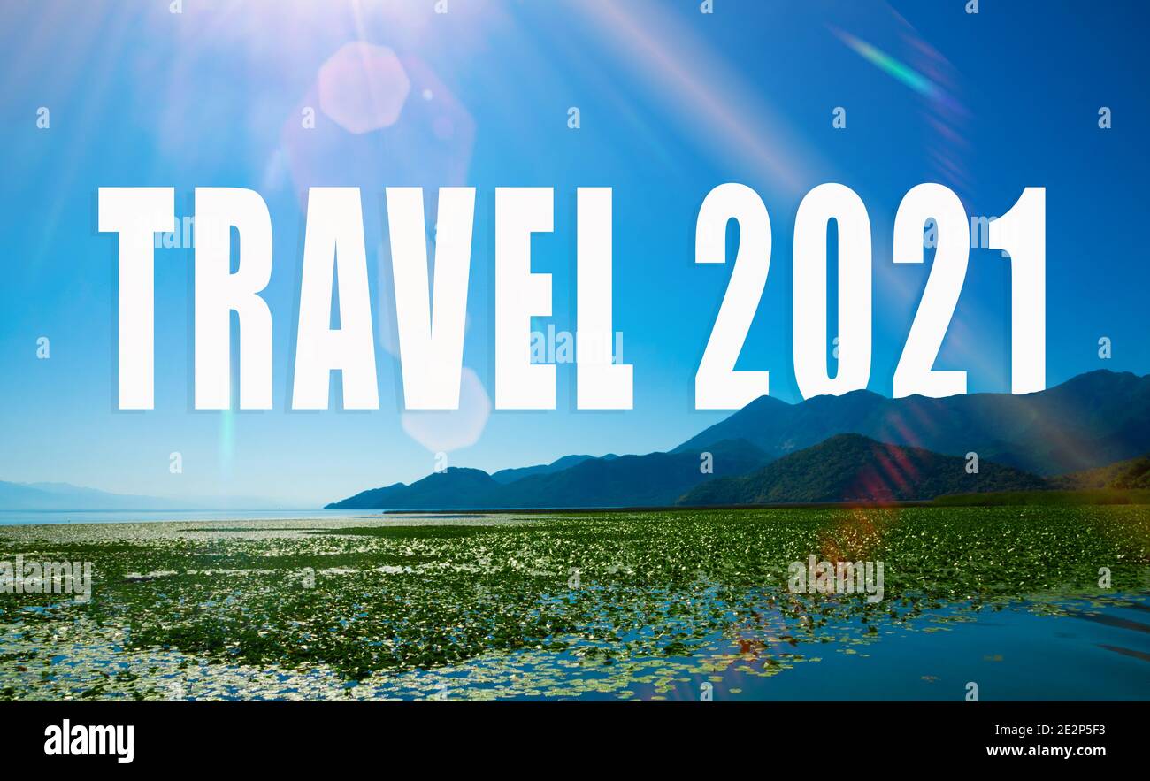 Travel 2021 Concept Journey And Road Trip Heading Text Above The Mountains Motivation And Hope In New Year Photo 2E2P5F3 