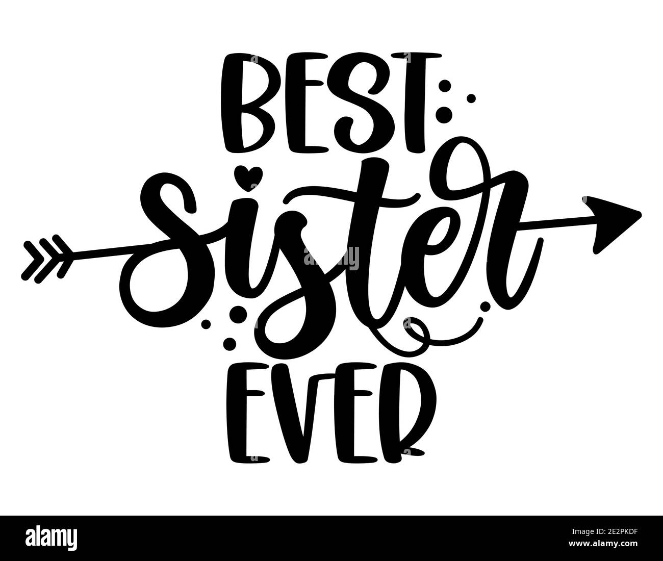 Best Sister ever Scandinavian style illustration text for family clothes. Inspirational quote