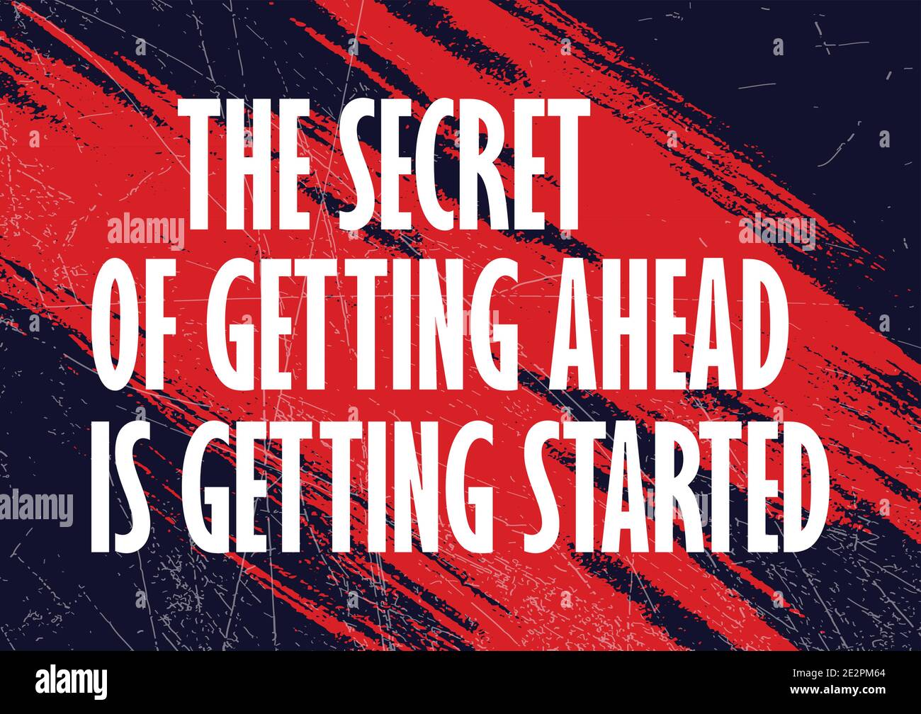 The secret of getting ahead is getting started Motivational quote ...