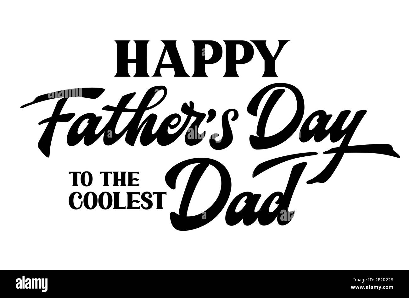 Greeting lettering phrase Happy Father s Day to the coolest dad