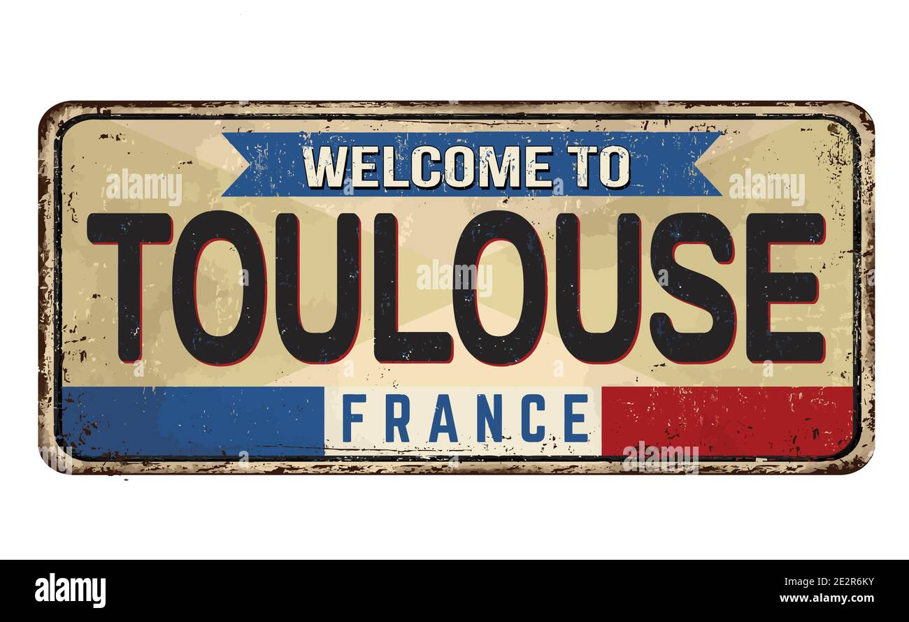 Welcome to Toulouse vintage rusty metal plate on a white background, vector illustration Stock Vector