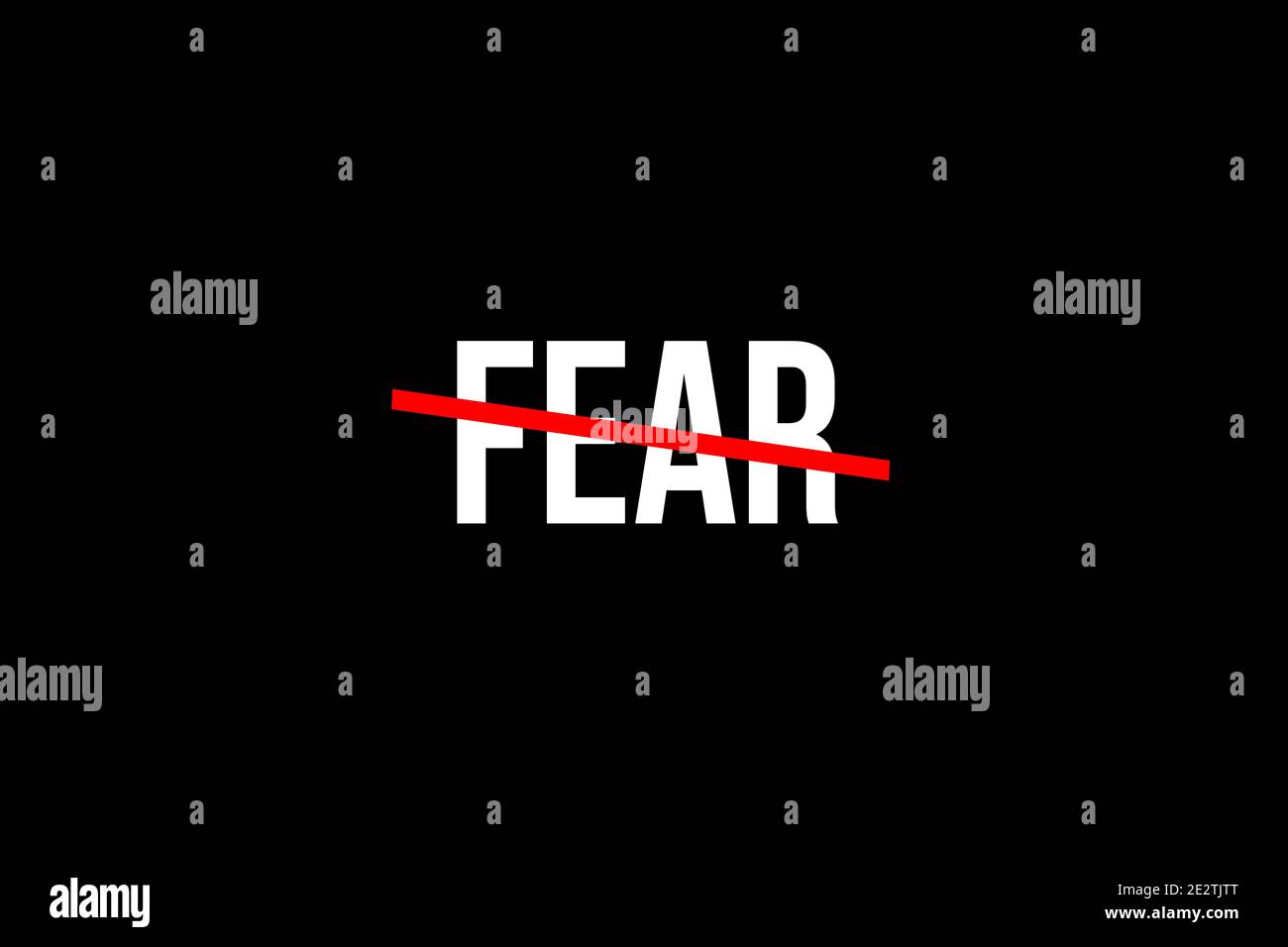 No more fear. Crossed out word with a red line meaning the need to stop