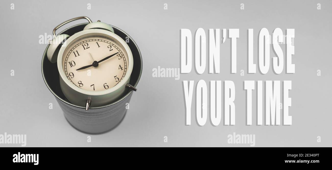 Inspirational and motivational quotes concept, don't lose your time background banner, alarm