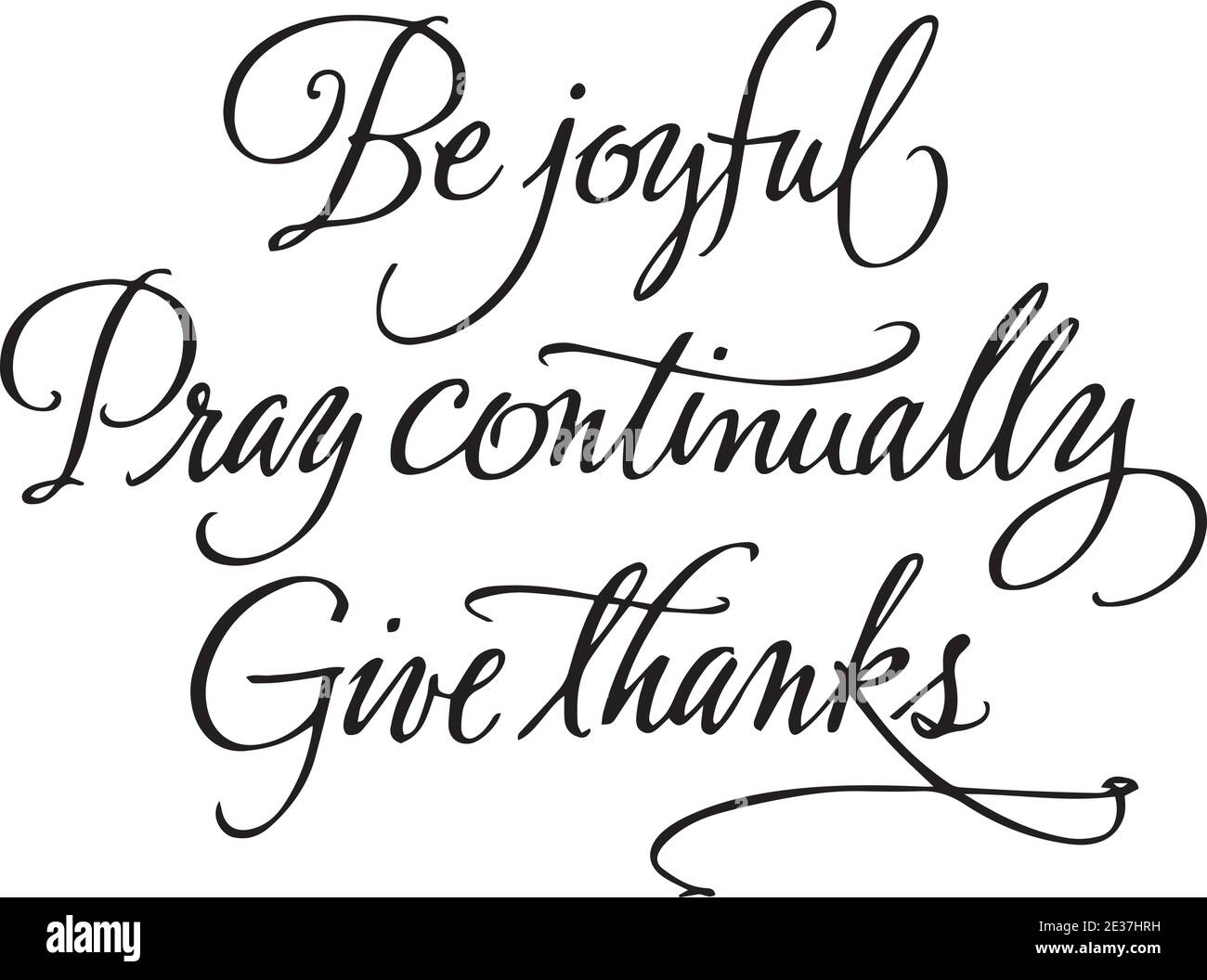 Be Joyful Pray Continually Give Thanks Logo Sign Inspirational Quotes And Motivational Typography Art Lettering Composition Design Stock Vector Image Art Alamy