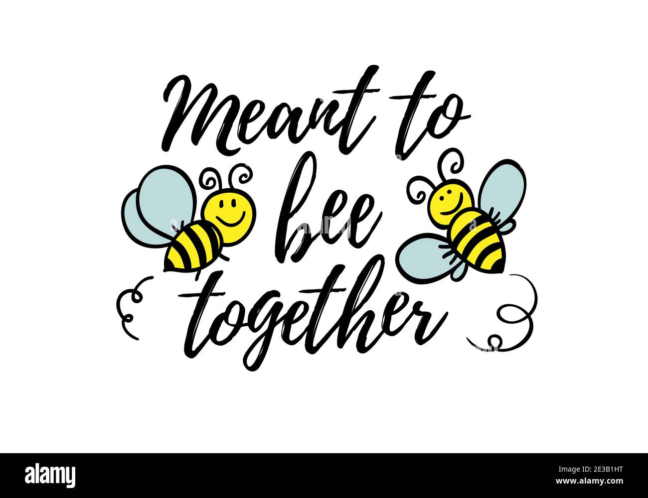 Meant to be together phrase with doodle bee on white background. Lettering poster, valentines day card design or t-shirt, textile print. Romantic Stock Vector Image & Art - Alamy