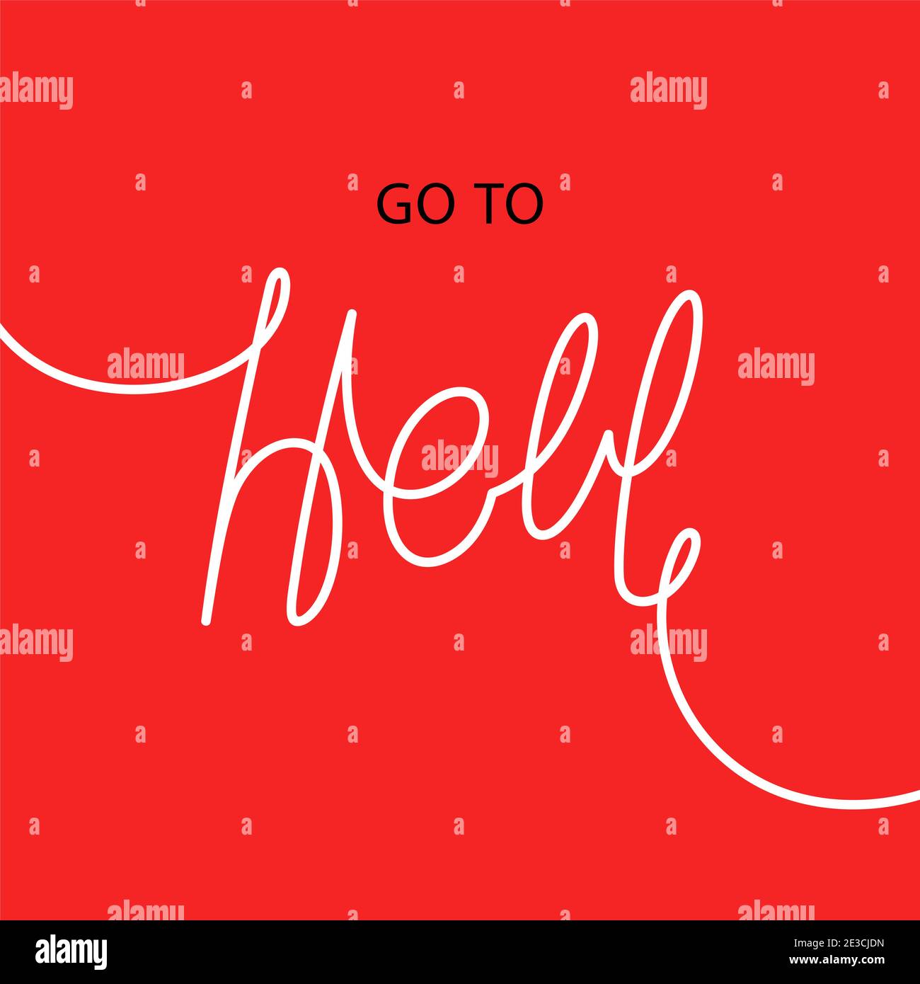 Go to hell. Creative slogan design. Handwritten calligraphy greeting