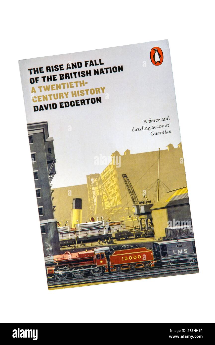 A paperback copy of The Rise and Fall of the British Nation by David Edgerton. First published in 2018. Stock Photo
