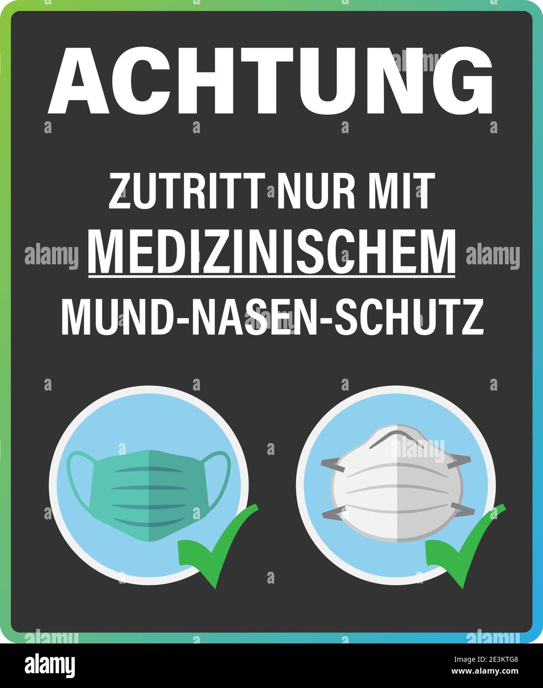 sign or poster with text ZUTRITT NUR MIT MEDIZINISCHEM MUND-NASEN-SCHUTZ, German for ACCESS WITH MEDICAL FACE MASK ONLY vector illustration Stock Vector