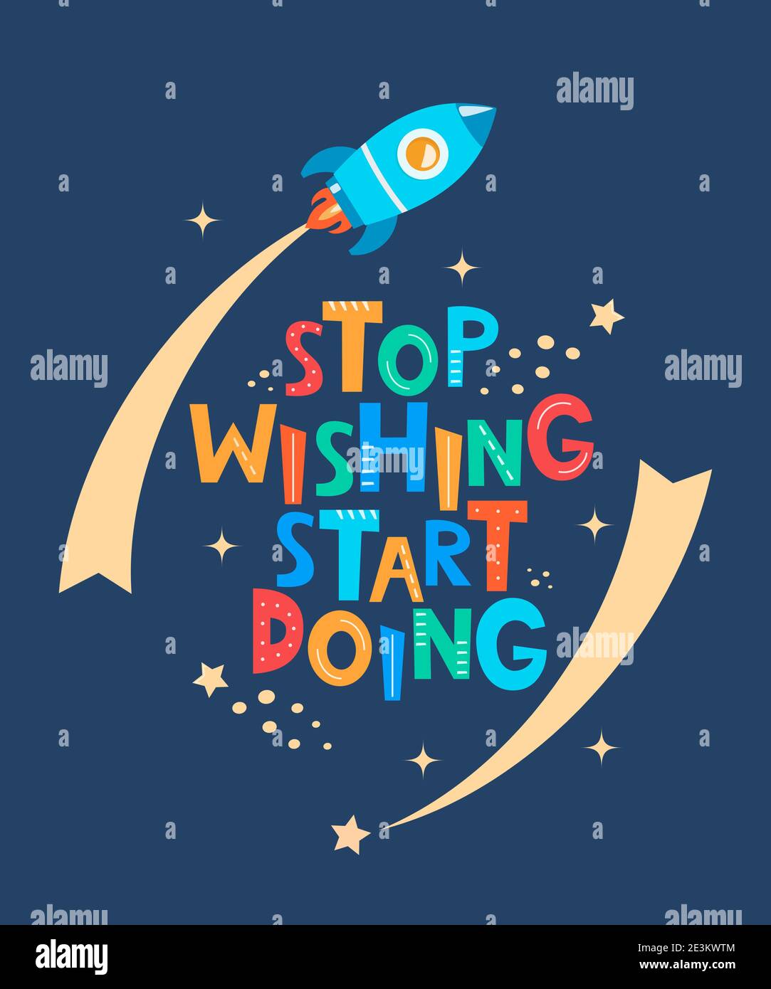 Cute cartoon print with rocket and lettering Stop Wishing Start Doing. Motivaton slogan for children's fashion fabrics, textile graphics, prints, room Stock Vector