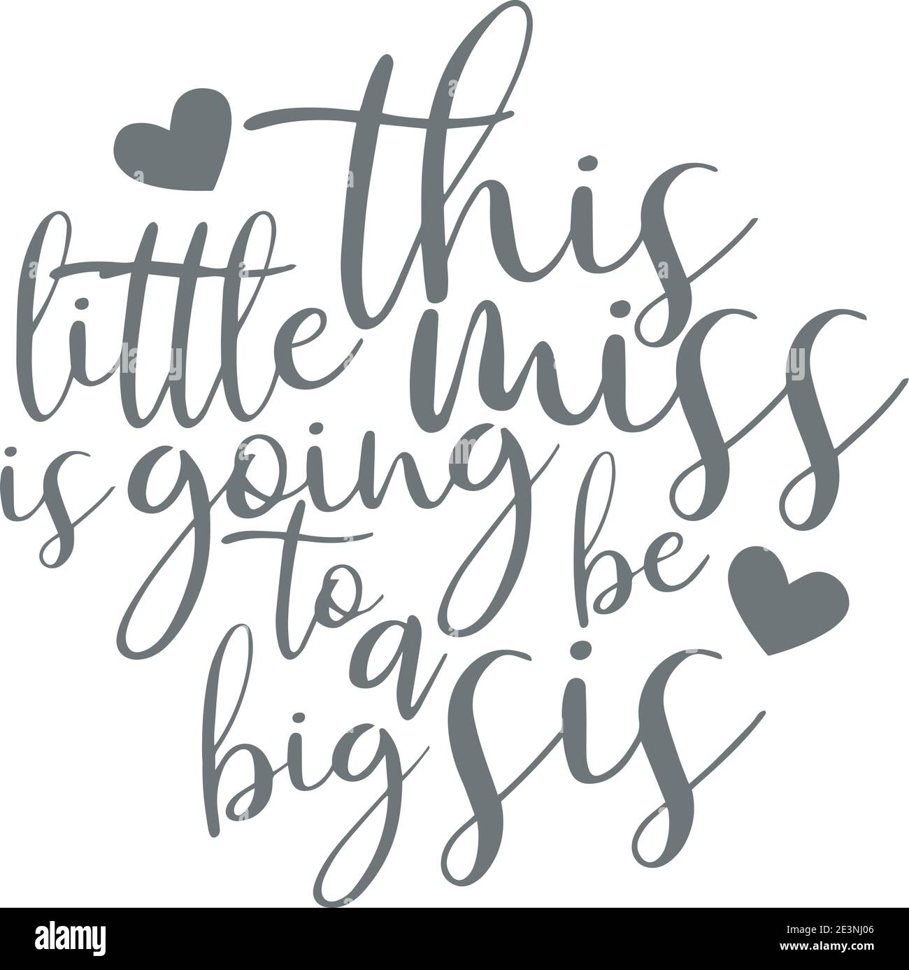 This Little Miss Is Going To Be A Big Sister Logo Sign Inspirational Quotes And Motivational Typography Art Lettering Composition Design Stock Vector Image Art Alamy
