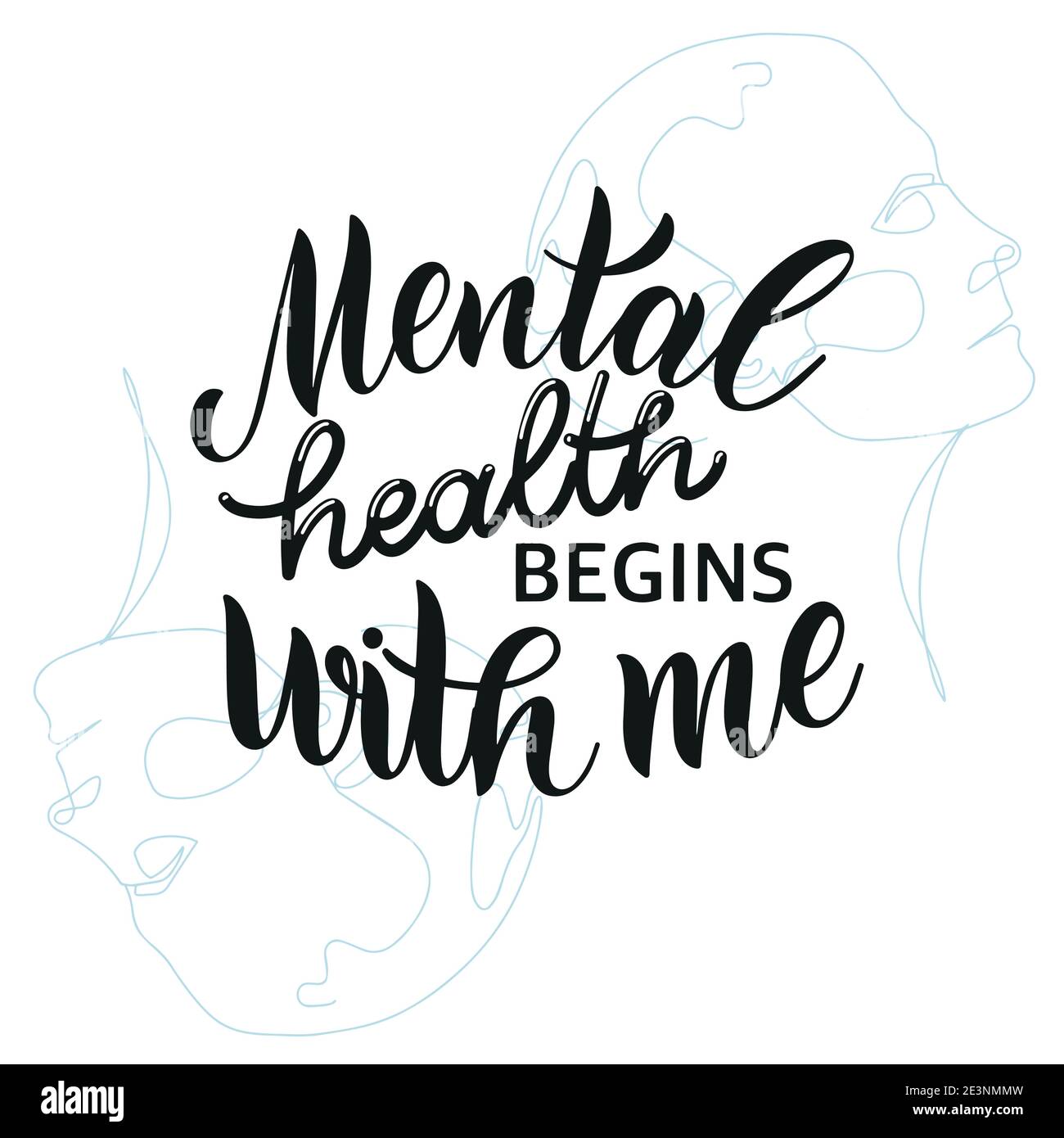 Mental Health Day Quote. Mental health begins with me. Motivational and Inspirational design for